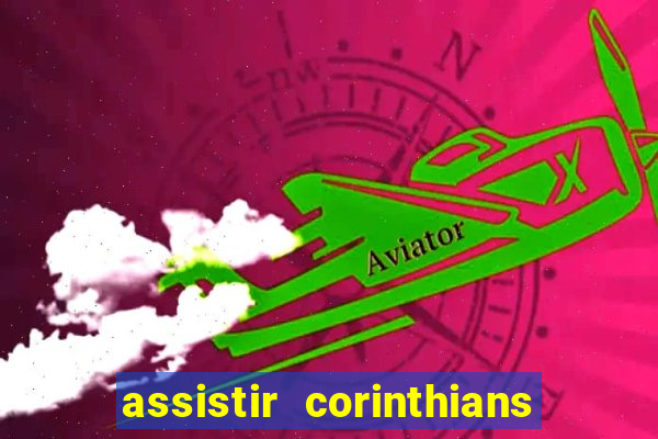 assistir corinthians x s o paulo futemax